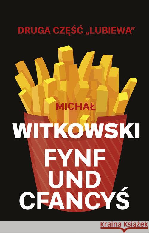 Fynf und cfancyś Witkowski Michał 9788324071494 Znak Literanova