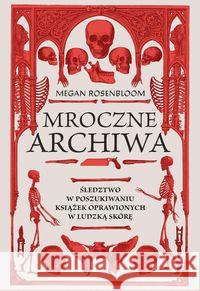 Mroczne archiwa. Śledztwo w poszukiwaniu książek.. Rosenbloom Megan 9788324072408 Znak