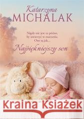 Najpiękniejszy sen Katarzyna Michalak 9788324073115