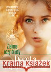 Zielone oczy driady Dorota Gąsiorowska 9788324073344