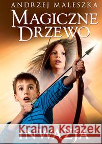 Magiczne drzewo T.8 Inwazja w.2020 Maleszka Andrzej 9788324074891