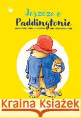 Jeszcze o Paddingtonie Michael Bond 9788324075553