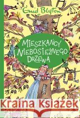 Mieszkańcy Niebosiężnego Drzewa Enid Blyton, Maria Makuch 9788324075645