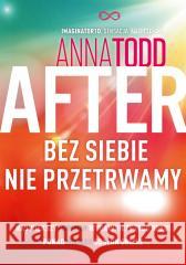 After 4. Bez siebie nie przetrwamy w.2022 Anna Todd, Krzysztof Skonieczny 9788324084944