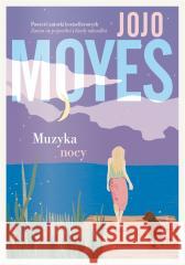 Muzyka nocy Jojo Moyes, Monika Bukowska 9788324085774
