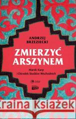 Zmierzyć arszynem Andrzej Brzeziecki 9788324090266