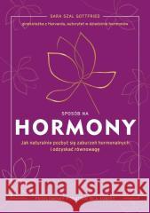 Sposób na hormony w.2 Sara Gottfried 9788324090488