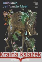 Anihilacja Jeff VanderMeer 9788324090518