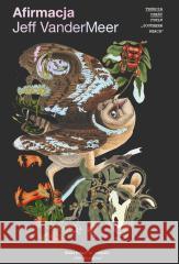 Afirmacja Jeff VanderMeer 9788324090549