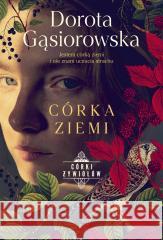 Córka ziemi Dorota Gąsiorowska 9788324092116