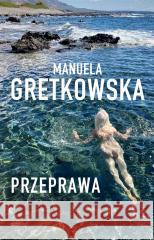 Przeprawa Manuela Gretkowska 9788324092161