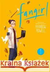 Fangirl T.1 Rainbow Rowell, Kaja Makowska, Sam Maggs 9788324097999