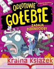 Odlotowe gołębie zadają dziobociosy Andrew McDonald, Ben Wood 9788324098019