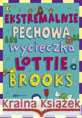 Ekstremalnie pechowa wycieczka Lottie Brooks Katie Kirby, Anna Klingofer-Szostakowska 9788324098262