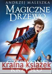 Magiczne Drzewo. Czerwone krzesło Andrzej Maleszka 9788324098507