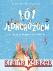 101 jednorożców i wszystko, co musisz o nich... Ruby van der Bogen 9788324099542