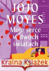 Moje serce w dwóch światach w.4 Jojo Moyes 9788324099986