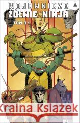 Wojownicze Żółwie Ninja T.3 Kevin B. Eastman, Tom Waltz, Dan Duncan 9788324175994