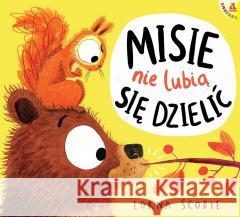 Misie nie lubią się dzielić Lorna Scobie 9788324182220