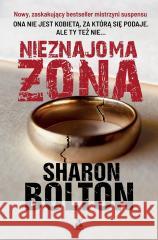 Nieznajoma żona Sharon Bolton 9788324182770