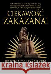 Ciekawość zakazana! Erich von Daniken 9788324183050