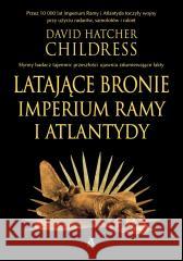 Latające bronie imperium Ramy i Atlantydy David Hatcher Childress 9788324183852