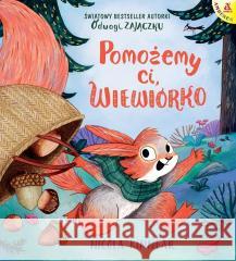 Pomożemy ci, wiewiórko Nicola Kinnear 9788324184125