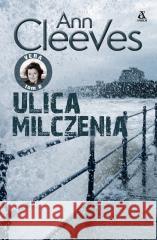 Ulica milczenia Ann Cleeves 9788324184903