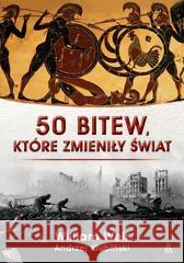 50 bitew, które zmieniły świat William Weir, Andrzej Klubiński 9788324185078