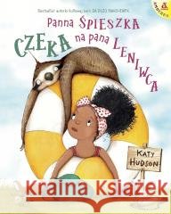 Panna Śpieszka czeka na pana Leniwca Katy Hudson 9788324186358