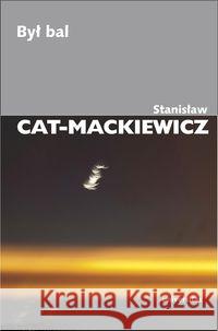 Był bal Cat-Mackiewicz Stanisław 9788324217205 Universitas