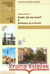 Cześć, jak się masz 2? Spotkajmy się w Europie Miodunka Władysław 9788324222131 Universitas