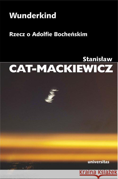 Wunderkind. Rzecz o Adolfie Bocheńskim Cat-Mackiewicz Stanisław 9788324230501