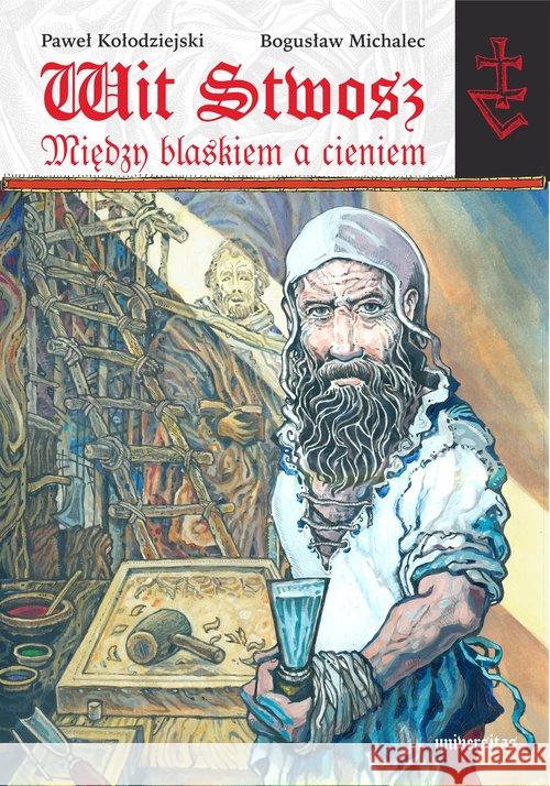 Wit Stwosz Między blaskiem a cieniem Kołodziejski Paweł Michalec Bogusław 9788324230846