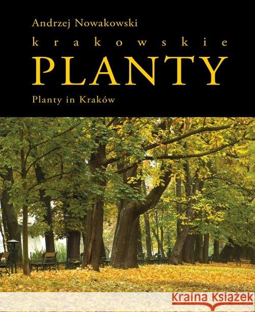 Planty krakowskie/Planty in Kraków Nowakowski Andrzej 9788324234202 Universitas