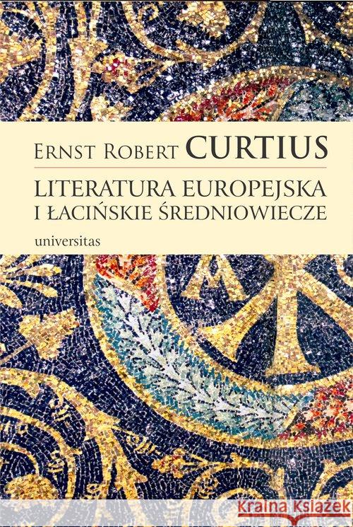 Literatura europejska i łacińskie średniowiecze Curtius Ernst Robert 9788324234424 Universitas