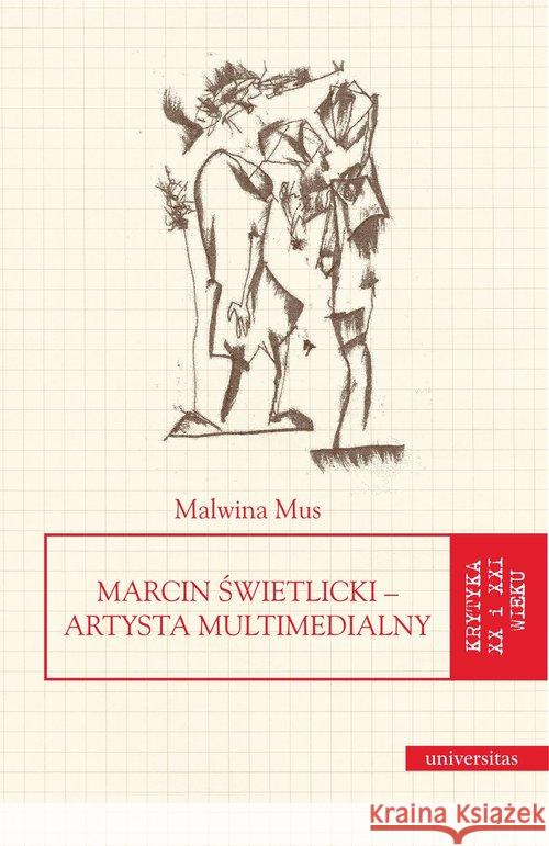 Marcin Świetlicki artysta multimedialny Mus Malwina 9788324235605 Universitas