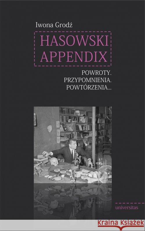 Hasowski Appendix. Powroty. Przypomnienia.... Grodź Iwona 9788324236121 Universitas