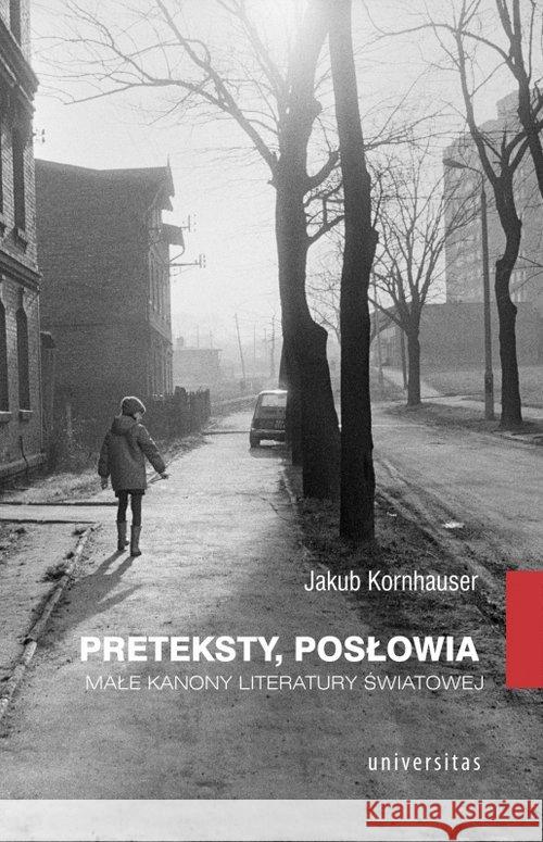 Preteksty, posłowia. Małe kanony literatury św. Kornhauser Jakub 9788324236268