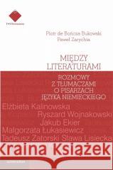 Między literaturami Piotr de Bończa Bukowski, Paweł Zarychta 9788324236312