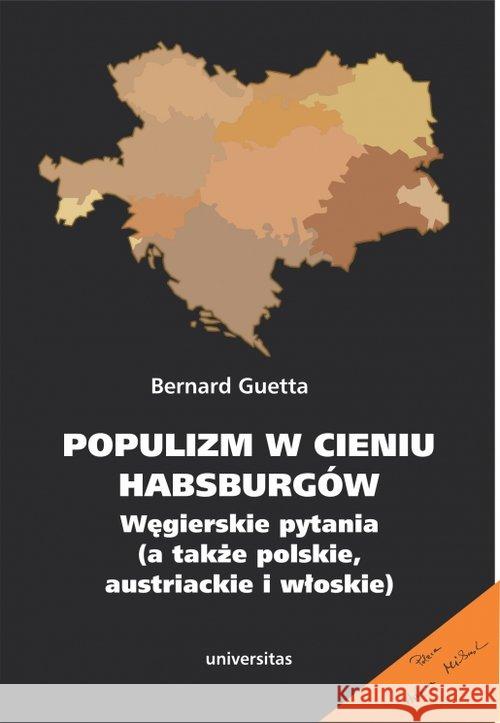 Populizm w cieniu Habsburgów Guetta Bernard 9788324236978 Universitas