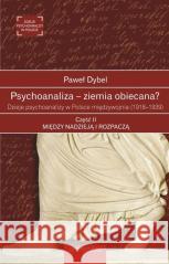 Psychoanaliza ziemia obiecana? cz.2 Paweł Dybel 9788324237326