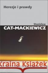 Herezje i prawdy Stanisław Cat-Mackiewicz 9788324239399