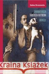 Dramaturgia Tadeusza Rittnera - rewizje Sabina Brzozowska 9788324239955