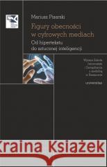 Figury obecności w cyfrowych mediach Mariusz Pisarski 9788324240067