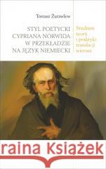 Styl poetycki Cypriana Norwida w przekładzie.. Tomasz Żurawlew 9788324241156