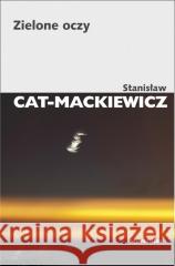 Zielone oczy Stanisław Cat-mackiewicz Stanisław Cat-mackiewicz 9788324241248