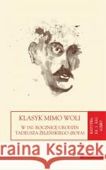 Klasyk mimo woli. W 150. rocznicę urodzin... Sylwia Panek, Agata Zawiszewska-semeniuk 9788324241330