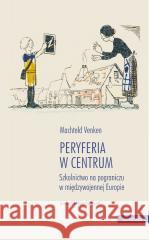 Peryferia w centrum. Szkolnictwo na pograniczu.. Machteld Venken 9788324241361