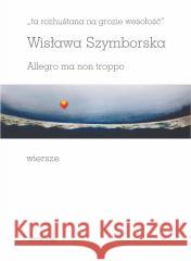 Ta rozhuśtana na grozie wesołość Wisława Szymborska 9788324241514